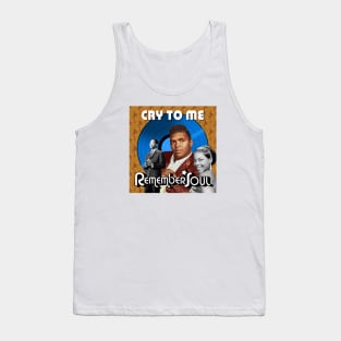 Remember When -  Cry To Me Tank Top